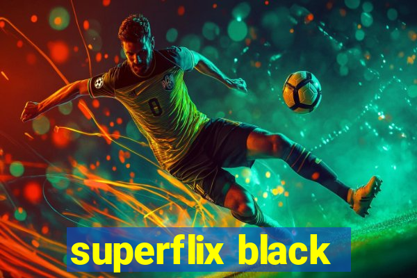 superflix black